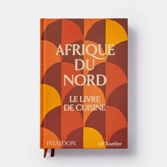 Afrique du nord Le livre de cuisine