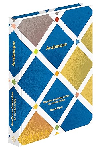 Arabesque: Recettes contemporaines du monde arabe