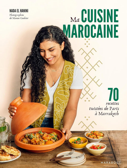 Ma cuisine marocaine : 70 recettes twistées de Paris à Marrakech