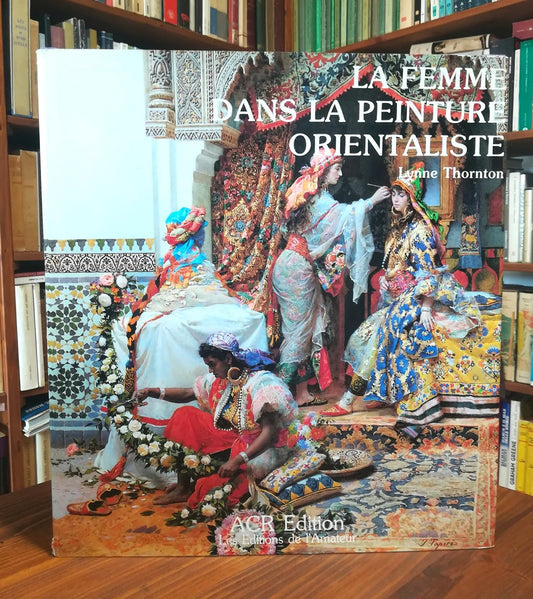 Orientaliste tome 3 : La Femme dans la peinture orientaliste