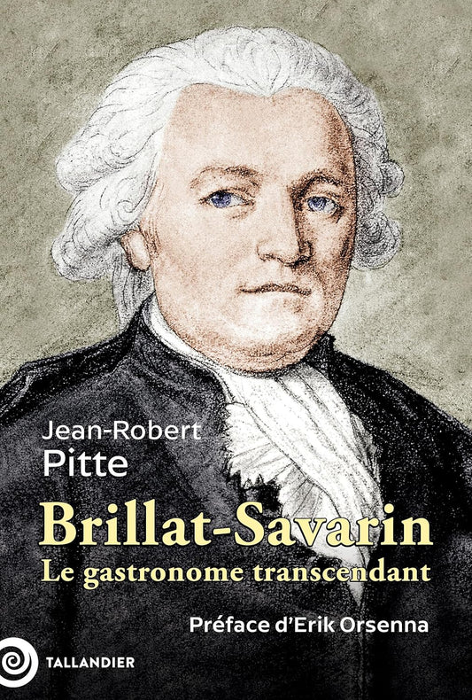 Brillat-savarin le gastronome transcendant