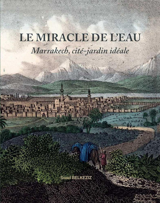 Le Miracle de l'eau marrakech cité-jardin idéal