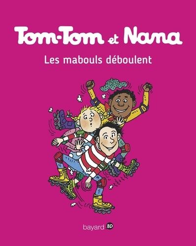 Tom-Tom et Nana les mabouls déboulent