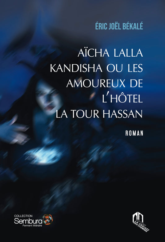 Aïcha Lalla Kandisha ou les amoureux de l'hôtel la tour Hassan